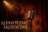 Koncert: Klimatycznie - akustycznie przy świecach
