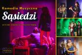 SĄSIEDZI - KOMEDIA MUZYCZNA