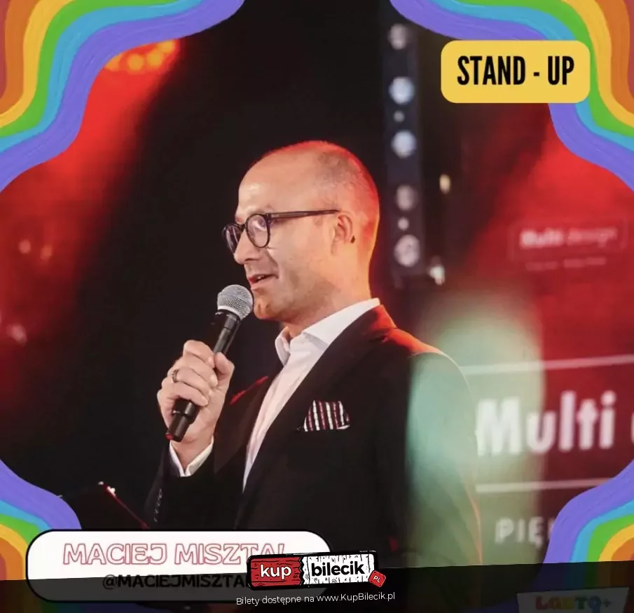 Stand-up: Maciej Misztal