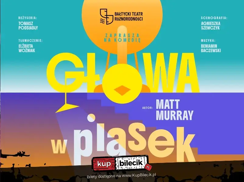 Głowa w piasek - Bałtycki Teatr Różnorodności