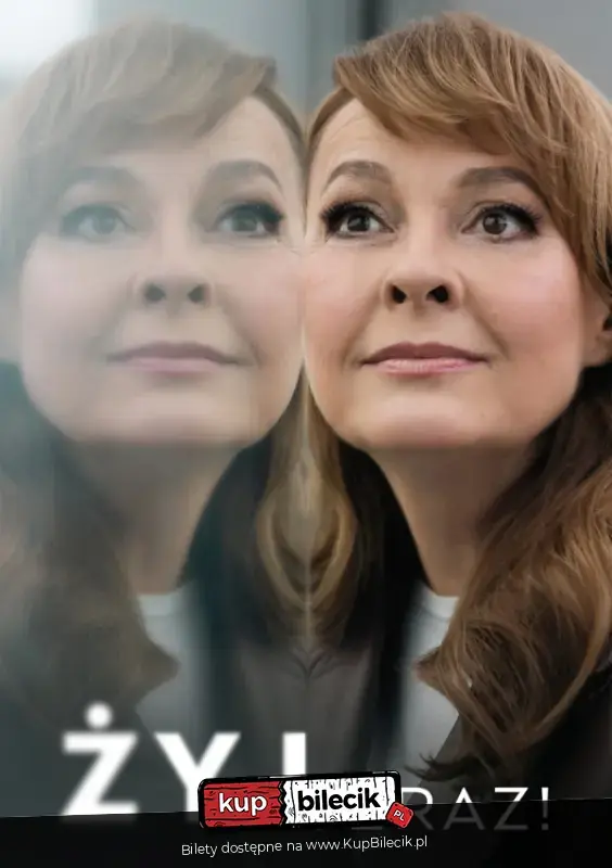 ŻYJ TERAZ! - Justyna Sieńczyłło | spektakl