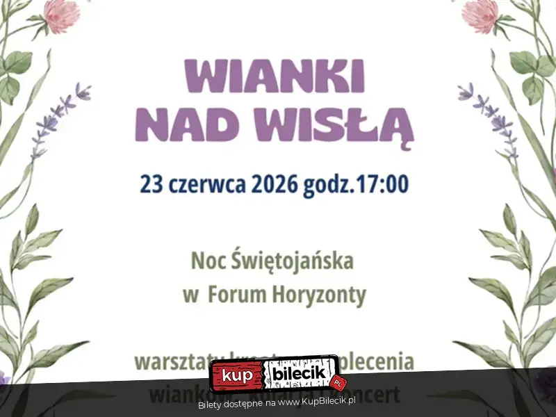 Wianki nad Wisłą - Noc Świętojańska w Forum Horyzonty
