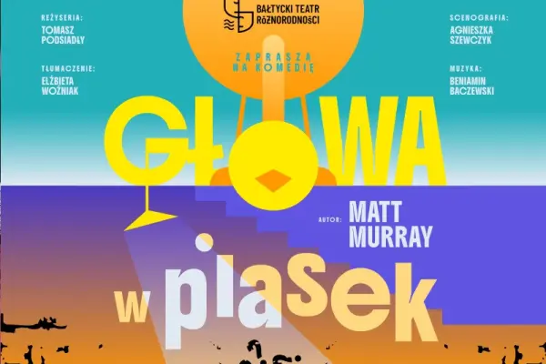 Głowa w piasek - Bałtycki Teatr Różnorodności
