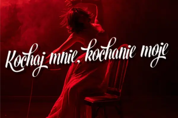 Kochaj mnie, kochanie moje