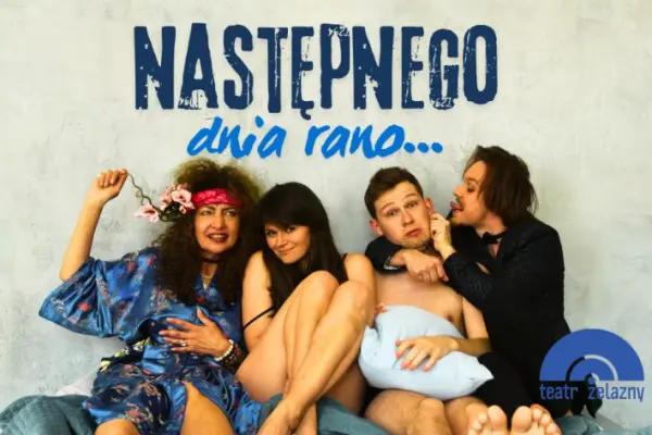 Następnego dnia rano... - Teatr Żelazny