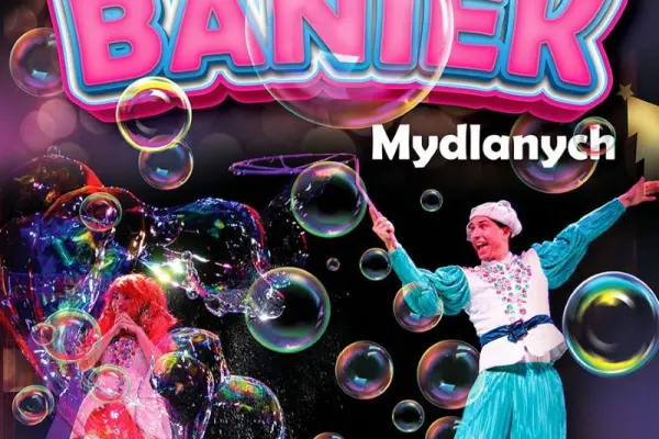 Teatr Baniek Mydlanych Tajemnica Bańki Szczęścia
