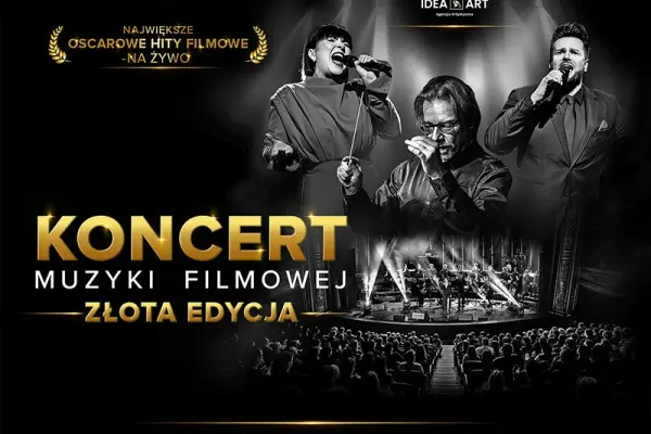 Koncert Muzyki Filmowej - ZŁOTA EDYCJA