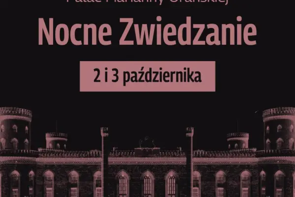 Nocne zwiedzanie Pałacu Marianny Orańskiej