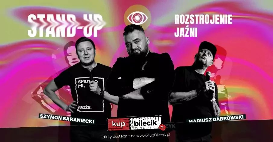 3 x stand-up: Kaczmarczyk, Dąbrowski i Baraniecki.