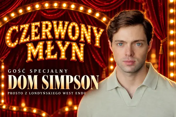 Koncert Musicalowy: Czerwony Młyn: Gość Specjalny Dom Simpson