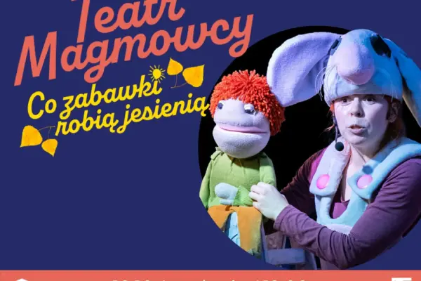 Teatr MagMowcy - Co zabawki robią jesienią