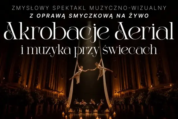 Muzyka i akrobacje przy świecach: Aerial