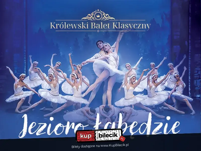 Królewski Balet Klasyczny - Jezioro Łabędzie