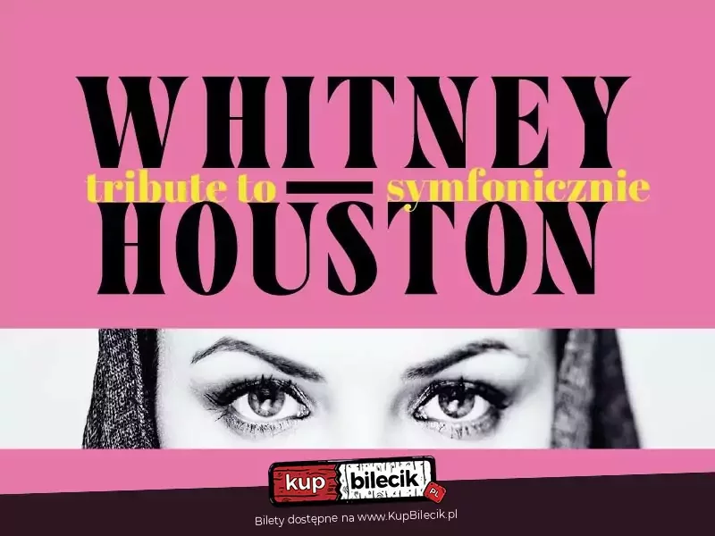 Tribute to WHITNEY HOUSTON - SYMFONICZNIE