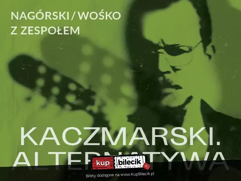Kaczmarski. Alternatywa - Nagórski / Wośko