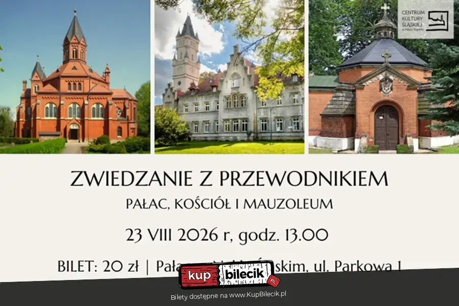 Zwiedzanie z przewodnikiem - Pałac w Nakle Śląskim, Mauzoleum i Kościół