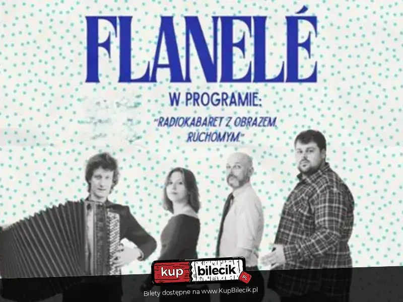 Flanelé: Radiokabaret z obrazem ruchomym