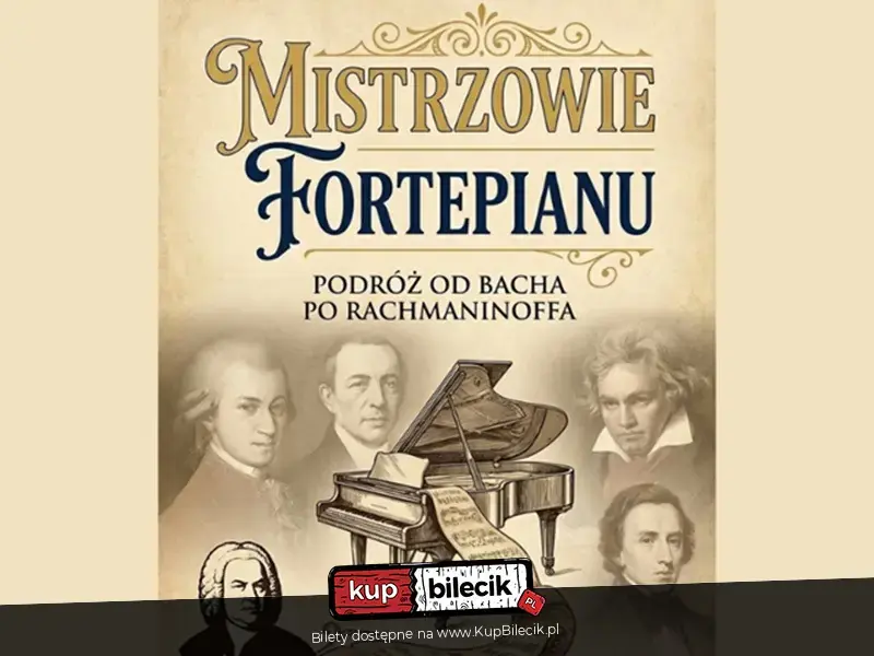 Mistrzowie Fortepianu - Podróż od Bacha po Rachamninoffa